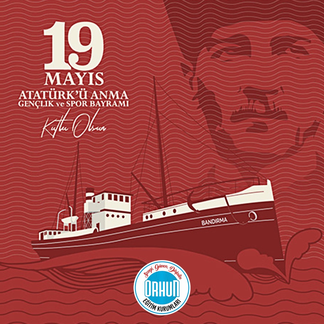 19 Mayıs Atatürk'ü Anma ve Gençlik ve Spor Bayramı Kutlu Olsun!